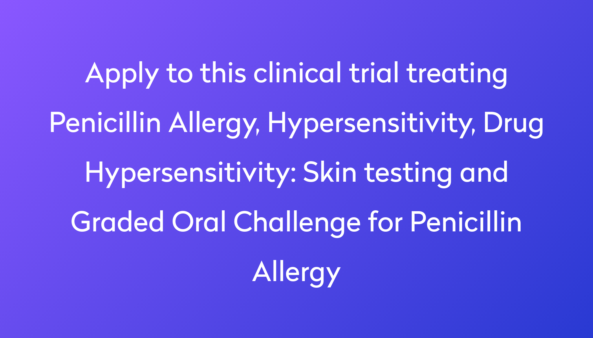 Skin Testing And Graded Oral Challenge For Penicillin Allergy Clinical